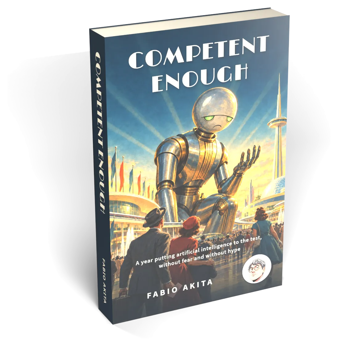 Competent Enough as a 3D paperback: a giant retro-futurist robot with a weary round face kneels at a 1950s World's Fair while a crowd watches. The title runs down the navy spine.